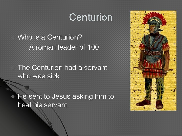 Centurion l Who is a Centurion? A roman leader of 100 l The Centurion Centurion l Who is a Centurion? A roman leader of 100 l The Centurion