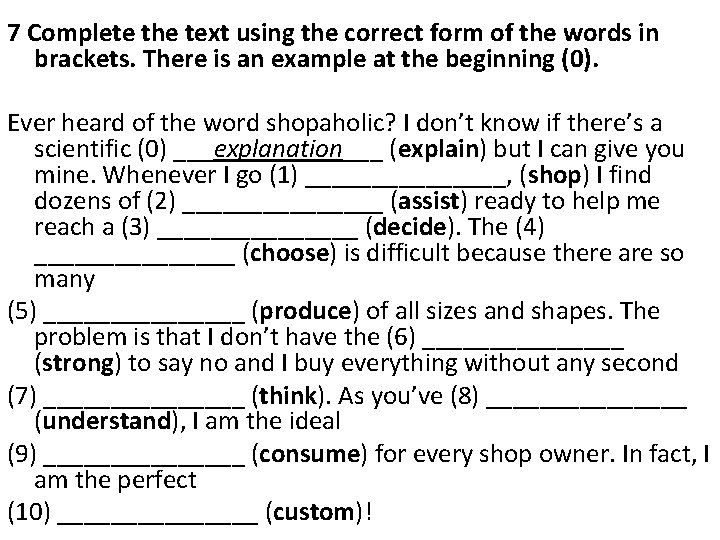 7 Complete the text using the correct form of the words in brackets. There