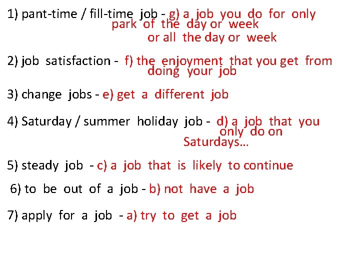 1) pant-time / fill-time job - g) a job you do for only park