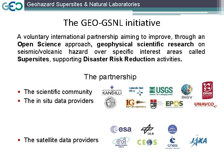 Geohazard Supersites & Natural Laboratories The GEO-GSNL initiative A voluntary international partnership aiming to