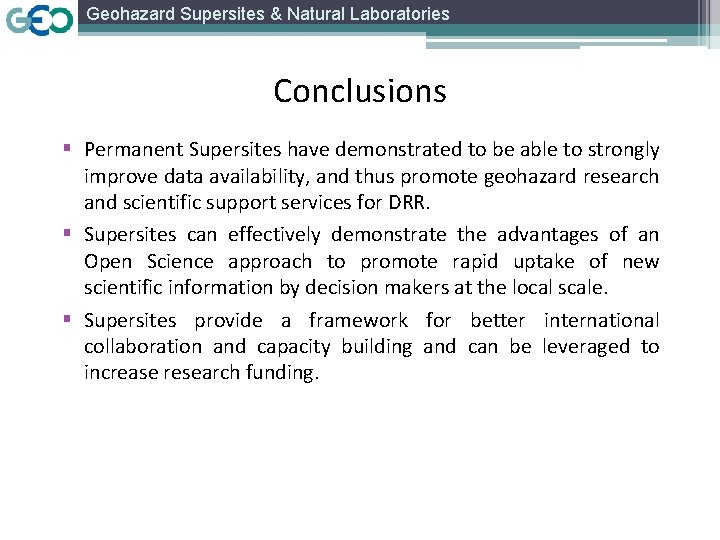 Geohazard Supersites & Natural Laboratories Conclusions § Permanent Supersites have demonstrated to be able