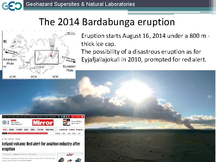 Geohazard Supersites & Natural Laboratories The 2014 Bardabunga eruption Eruption starts August 16, 2014