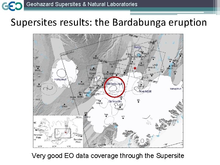 Geohazard Supersites & Natural Laboratories Supersites results: the Bardabunga eruption Very good EO data