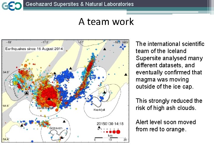 Geohazard Supersites & Natural Laboratories A team work The international scientific team of the