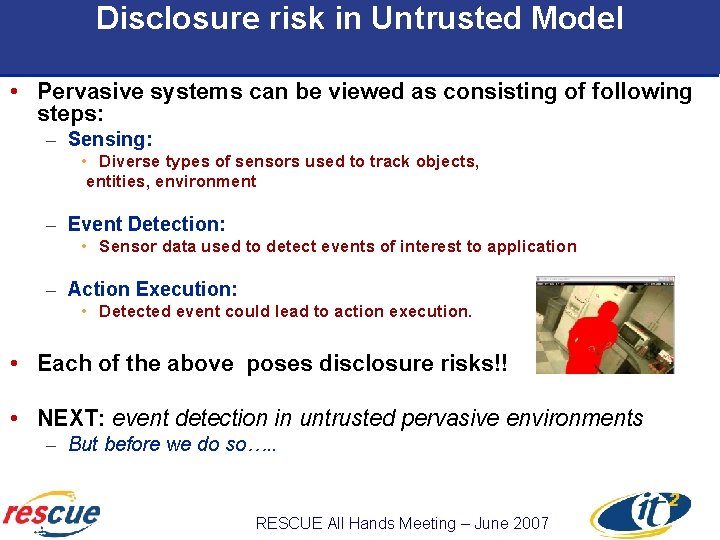 Disclosure risk in Untrusted Model • Pervasive systems can be viewed as consisting of