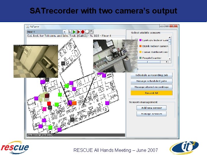 SATrecorder with two camera’s output RESCUE All Hands Meeting – June 2007 