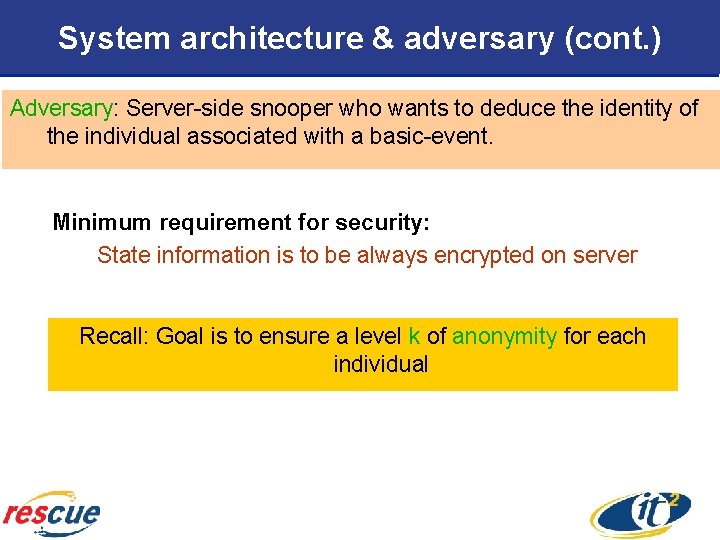 System architecture & adversary (cont. ) Adversary: Server-side snooper who wants to deduce the