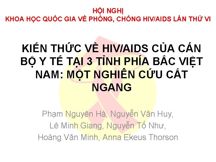 HỘI NGHỊ KHOA HỌC QUỐC GIA VỀ PHÒNG, CHỐNG HIV/AIDS LẦN THỨ VI KIẾN