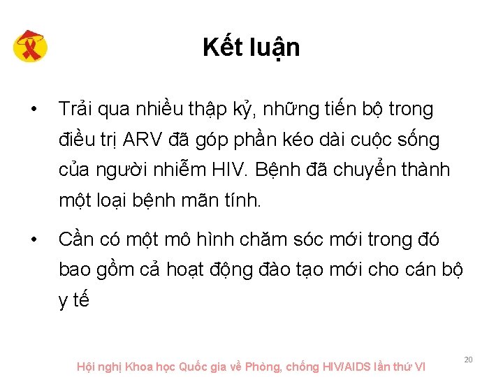 Kết luận • Trải qua nhiều thập kỷ, những tiến bộ trong điều trị