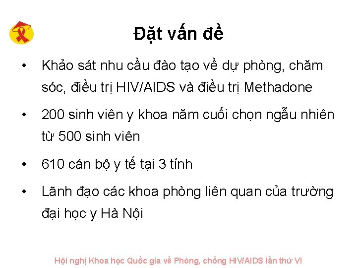 Đặt vấn đề • Khảo sát nhu cầu đào tạo về dự phòng, chăm