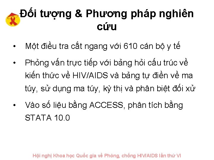 Đối tượng & Phương pháp nghiên cứu • Một điều tra cắt ngang với