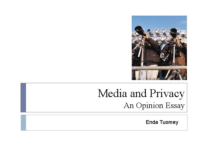 Media and Privacy An Opinion Essay Enda Tuomey 
