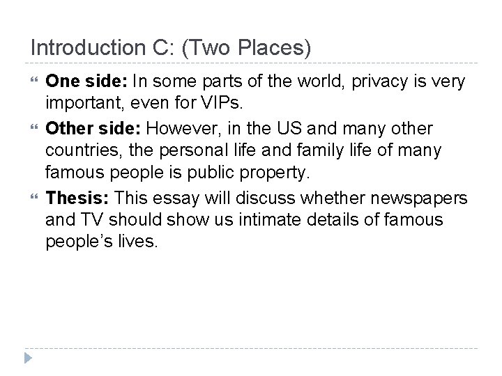 Introduction C: (Two Places) One side: In some parts of the world, privacy is