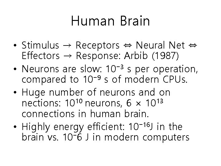 Human Brain • Stimulus → Receptors ⇔ Neural Net ⇔ Effectors → Response: Arbib