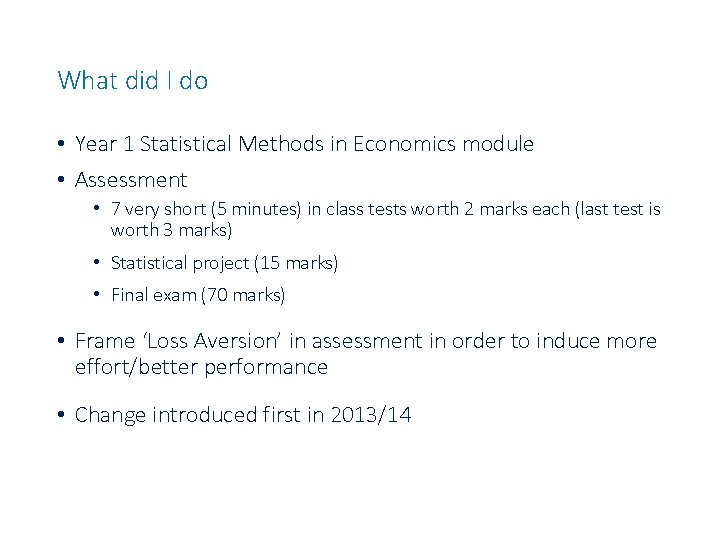 What did I do • Year 1 Statistical Methods in Economics module • Assessment