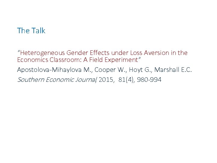The Talk “Heterogeneous Gender Effects under Loss Aversion in the Economics Classroom: A Field