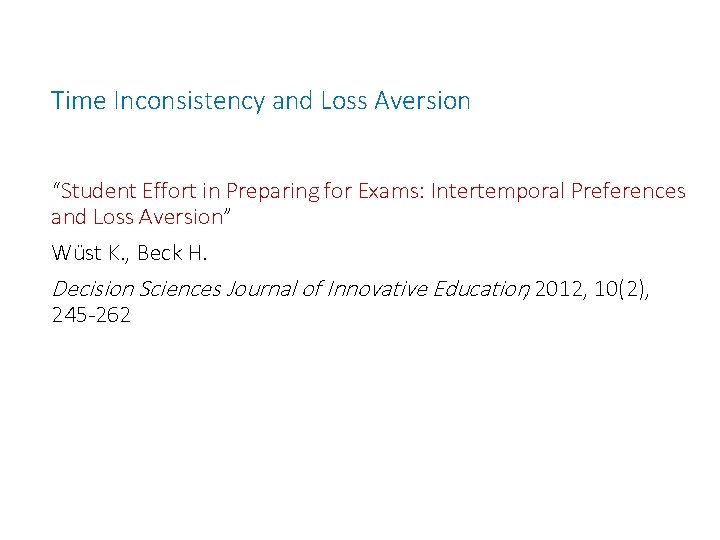 Time Inconsistency and Loss Aversion “Student Effort in Preparing for Exams: Intertemporal Preferences and