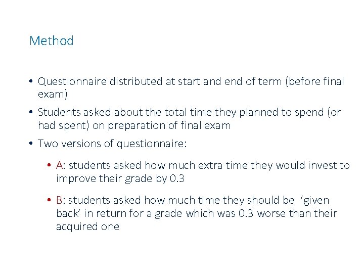 Method • Questionnaire distributed at start and end of term (before final exam) •