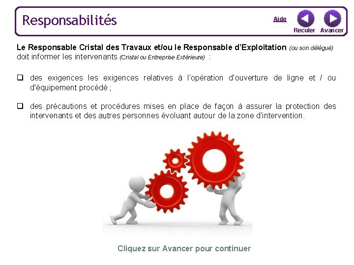 Responsabilités Aide Reculer Avancer Le Responsable Cristal des Travaux et/ou le Responsable d’Exploitation (ou