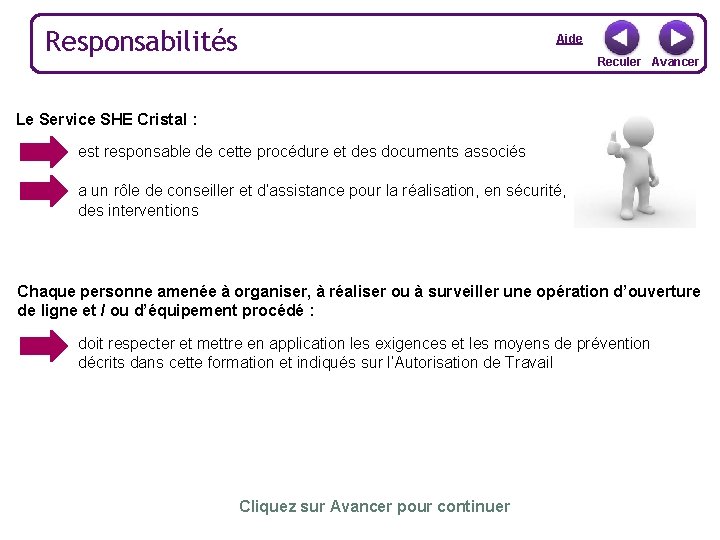 Responsabilités Aide Reculer Avancer Le Service SHE Cristal : Responsable Cristal des Travaux et/ou Responsabilités Aide Reculer Avancer Le Service SHE Cristal : Responsable Cristal des Travaux et/ou