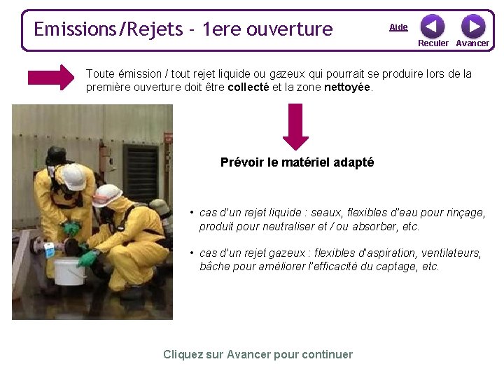 Emissions/Rejets - 1 ere ouverture Aide Reculer Avancer Toute émission / tout rejet liquide Emissions/Rejets - 1 ere ouverture Aide Reculer Avancer Toute émission / tout rejet liquide