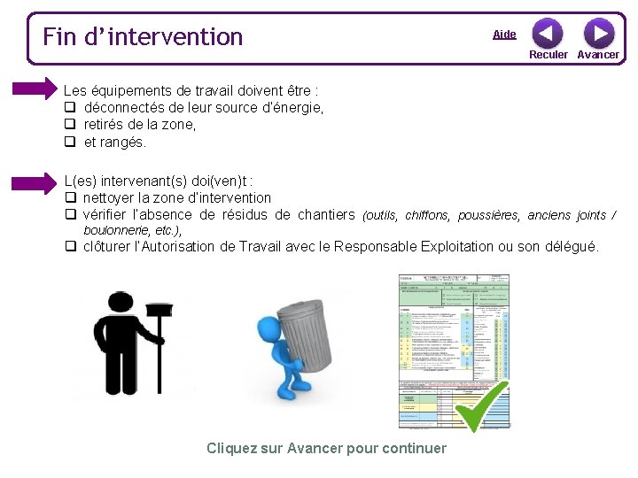 Fin d’intervention Aide Reculer Avancer Les équipements de travail doivent être : q déconnectés Fin d’intervention Aide Reculer Avancer Les équipements de travail doivent être : q déconnectés