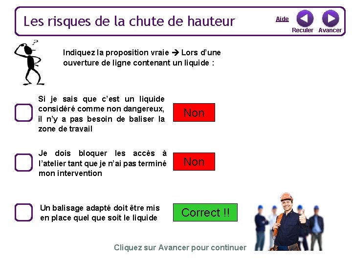 Les risques de la chute de hauteur Indiquez la proposition vraie Lors d’une ouverture