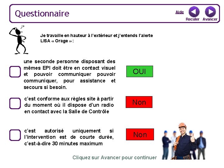 Questionnaire Aide Reculer Avancer Je travaille en hauteur à l’extérieur et j’entends l’alerte LISA Questionnaire Aide Reculer Avancer Je travaille en hauteur à l’extérieur et j’entends l’alerte LISA