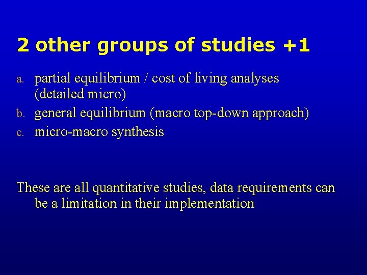 2 other groups of studies +1 a. partial equilibrium / cost of living analyses