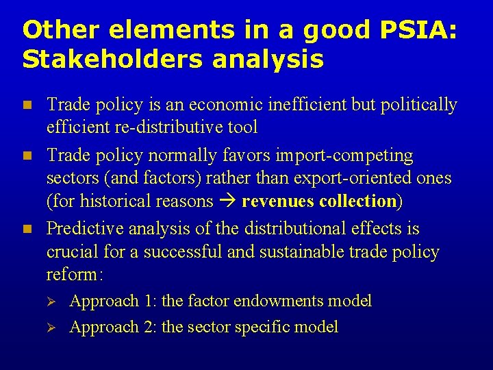 Other elements in a good PSIA: Stakeholders analysis n n n Trade policy is