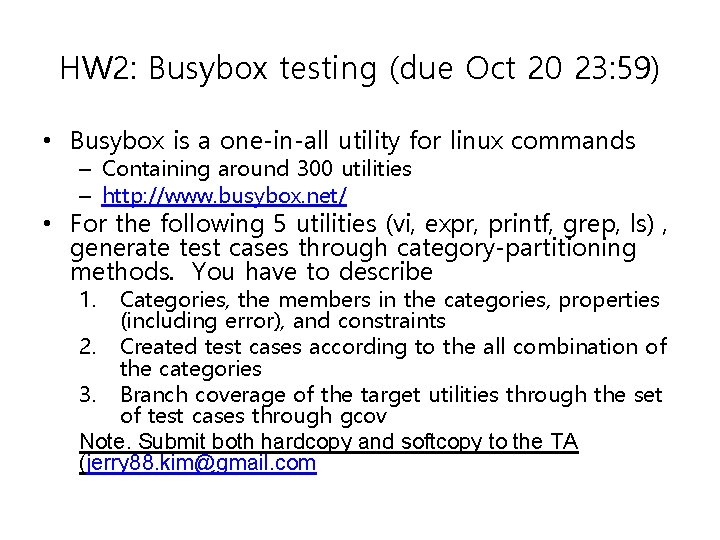 HW 2: Busybox testing (due Oct 20 23: 59) • Busybox is a one-in-all