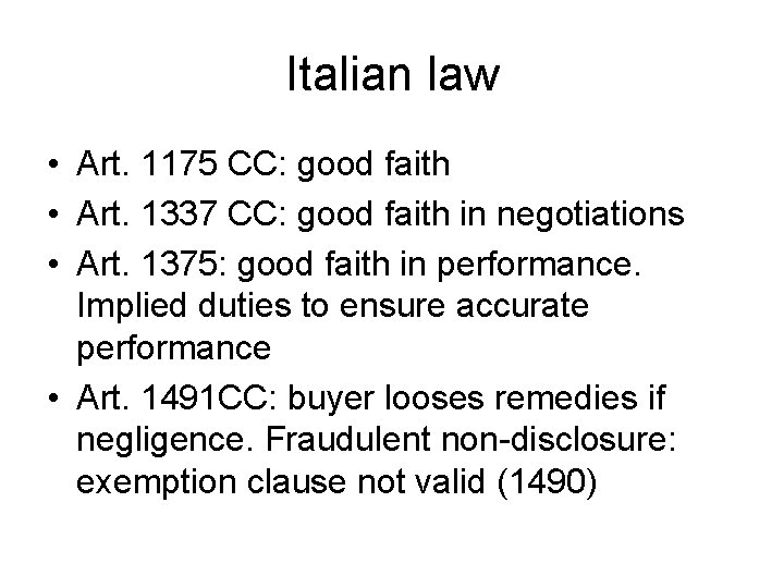 Italian law • Art. 1175 CC: good faith • Art. 1337 CC: good faith