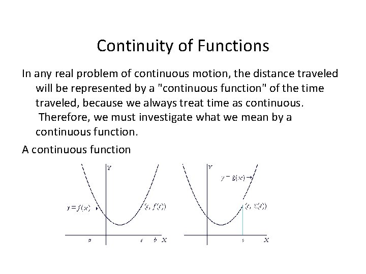 Continuity of Functions In any real problem of continuous motion, the distance traveled will