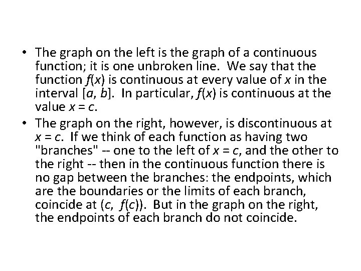  • The graph on the left is the graph of a continuous function;