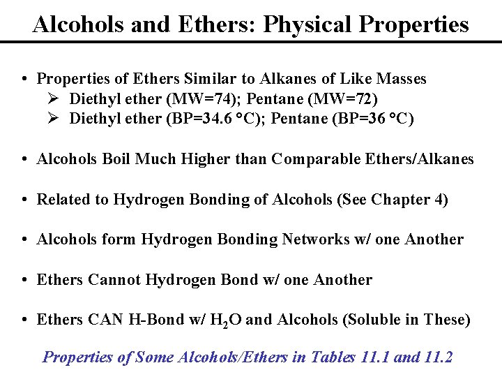 Alcohols and Ethers: Physical Properties • Properties of Ethers Similar to Alkanes of Like