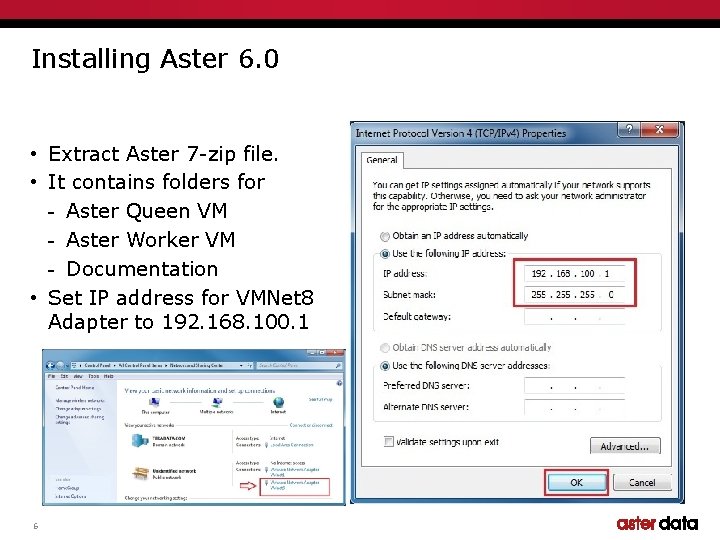 Installing Aster 6. 0 • Extract Aster 7 -zip file. • It contains folders