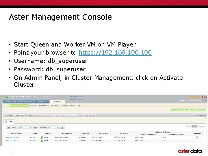 Aster Management Console • • • 7 Start Queen and Worker VM on VM