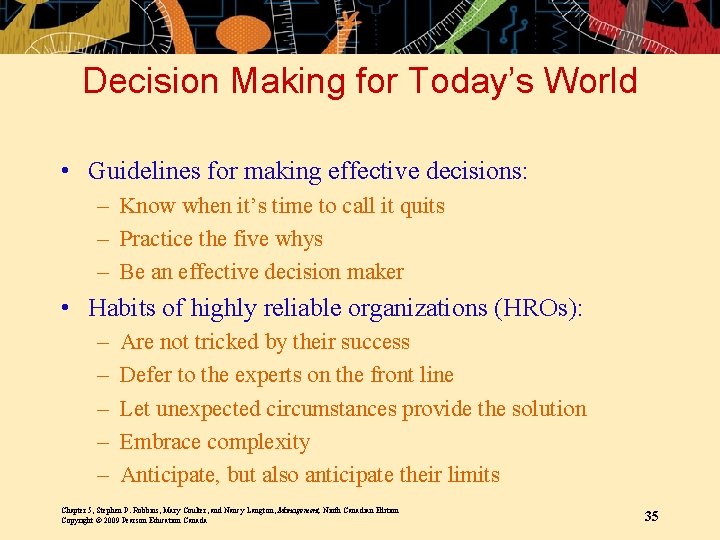 Decision Making for Today’s World • Guidelines for making effective decisions: – Know when
