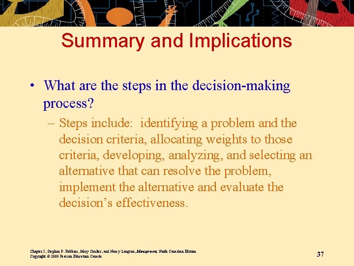 Summary and Implications • What are the steps in the decision-making process? – Steps