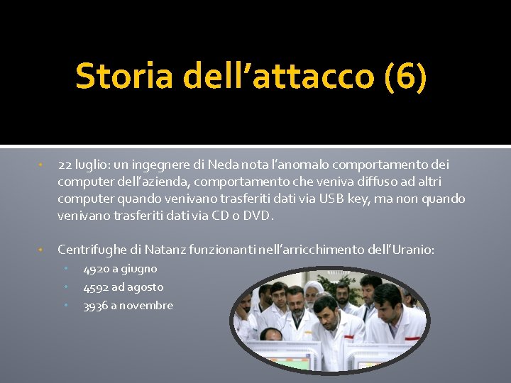 Storia dell’attacco (6) • 22 luglio: un ingegnere di Neda nota l’anomalo comportamento dei