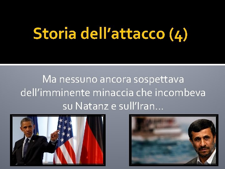 Storia dell’attacco (4) Ma nessuno ancora sospettava dell’imminente minaccia che incombeva su Natanz e