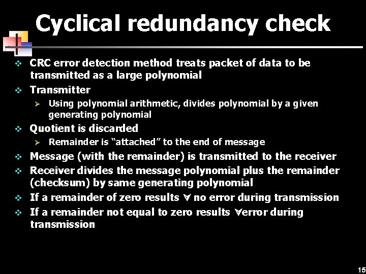 Cyclical redundancy check v CRC error detection method treats packet of data to be