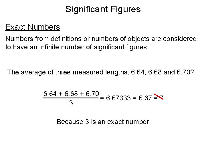 Significant Figures Exact Numbers from definitions or numbers of objects are considered to have Significant Figures Exact Numbers from definitions or numbers of objects are considered to have
