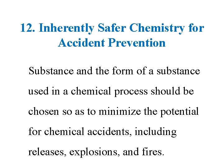 12. Inherently Safer Chemistry for Accident Prevention Substance and the form of a substance
