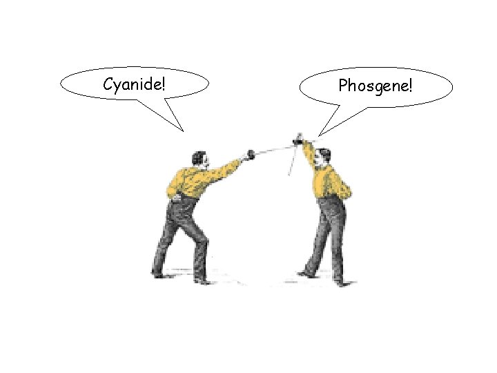 Cyanide! Phosgene! 