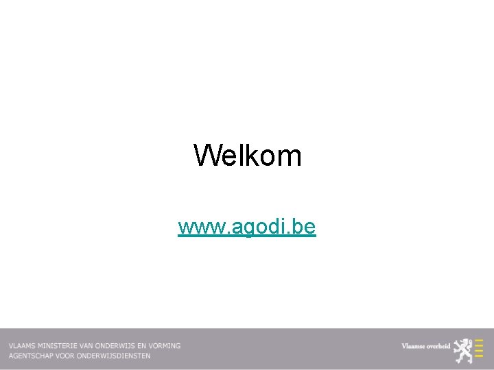 Welkom www. agodi. be 