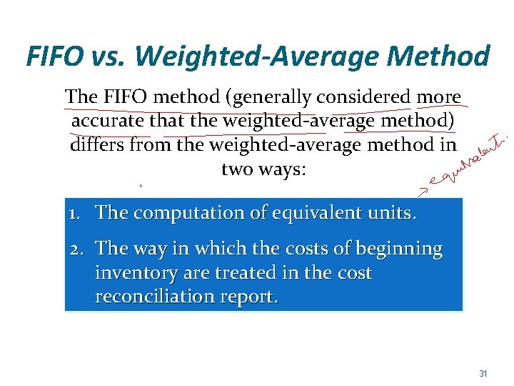 FIFO vs. Weighted-Average Method The FIFO method (generally considered more accurate that the weighted-average