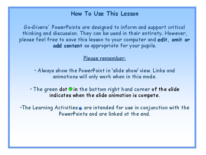 How To Use This Lesson Go-Givers’ Power. Points are designed to inform and support How To Use This Lesson Go-Givers’ Power. Points are designed to inform and support
