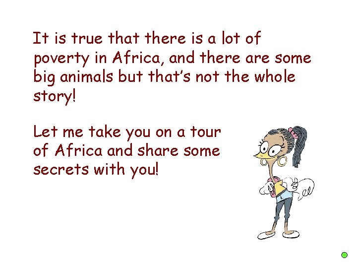 It is true that there is a lot of poverty in Africa, and there It is true that there is a lot of poverty in Africa, and there