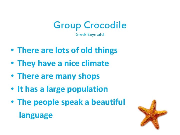Group Crocodile Greek Boys said: • • • There are lots of old things Group Crocodile Greek Boys said: • • • There are lots of old things